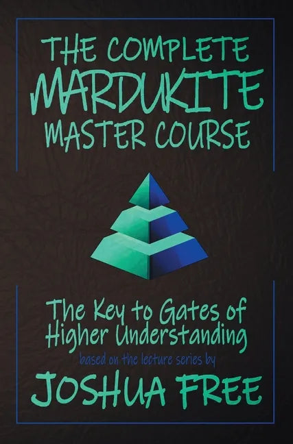 The Complete Mardukite Master Course: Keys to the Gates of Higher Understanding - Hardcover