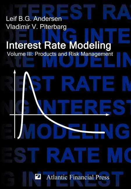 Interest Rate Modeling. Volume 3: Products and Risk Management - Hardcover
