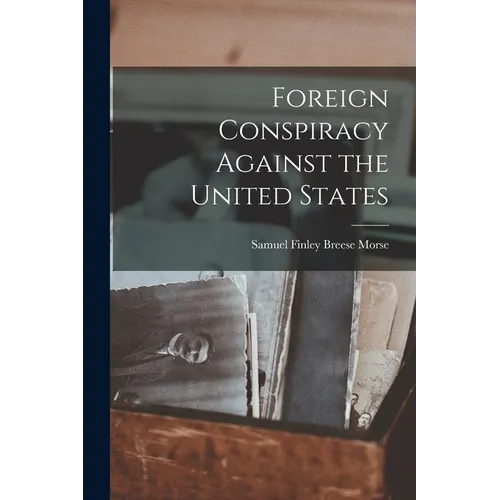 Foreign Conspiracy Against the United States - Paperback