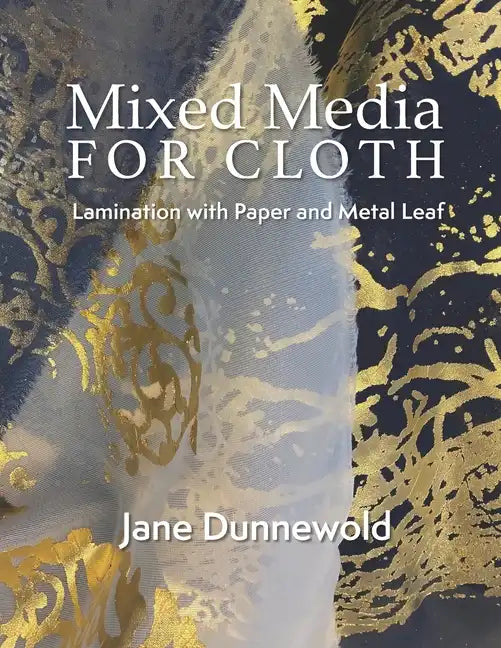 Mixed Media for Cloth: Lamination with Paper and Metal Leaf - Paperback