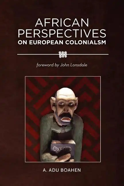 African Perspectives on European Colonialism - Paperback