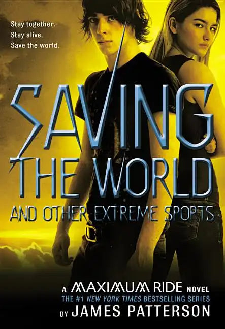 Saving the World and Other Extreme Sports: A Maximum Ride Novel - Hardcover