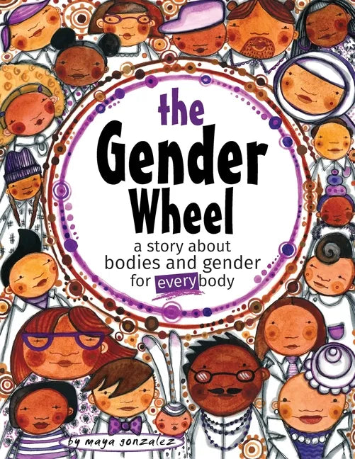 The Gender Wheel: a story about bodies and gender for every body - Paperback
