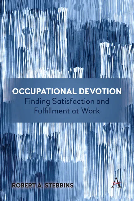 Occupational Devotion: Finding Satisfaction and Fulfillment at Work - Paperback