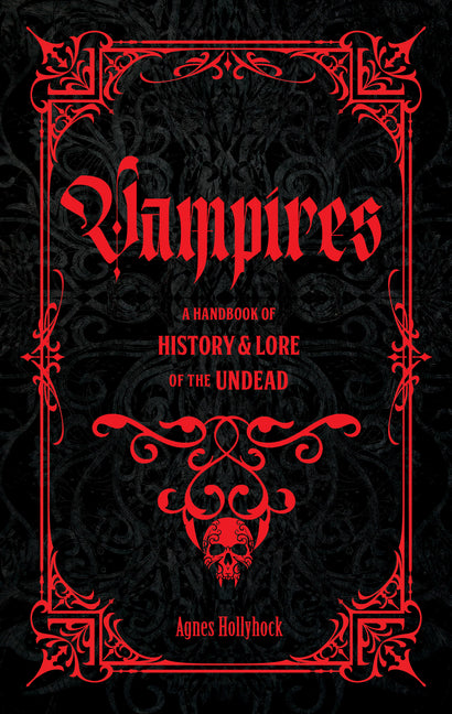 Vampires: A Handbook of History & Lore of the Undead - Hardcover