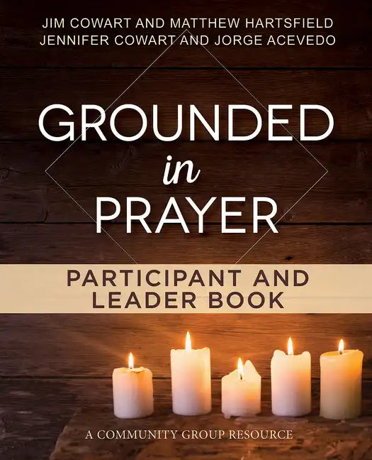 Grounded in Prayer Participant and Leader Book - Paperback