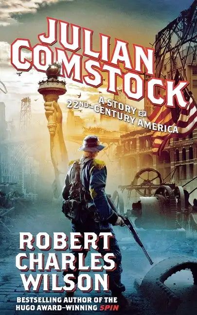 Julian Comstock: A Story of 22nd-Century America - Paperback
