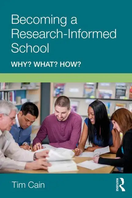 Becoming a Research-Informed School: Why? What? How? - Paperback
