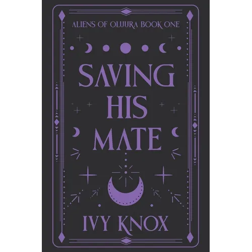 Saving His Mate: Aliens of Oluura: Book 1 (Discreet Cover) - Paperback