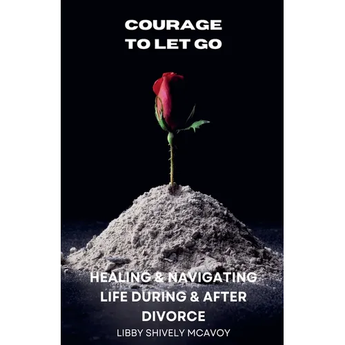 Courage to Let Go - Paperback