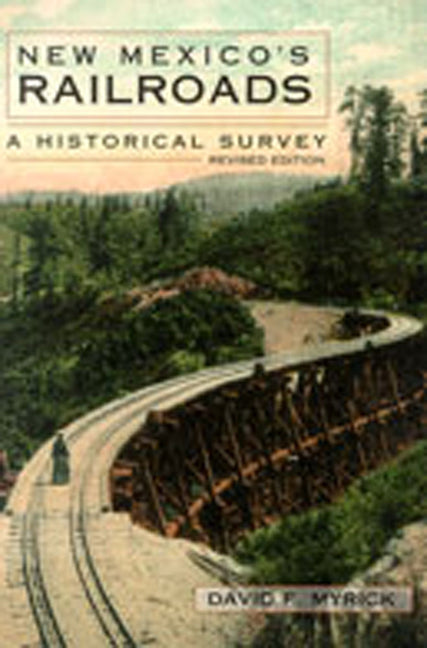 New Mexico's Railroads: A Historical Survey - Paperback