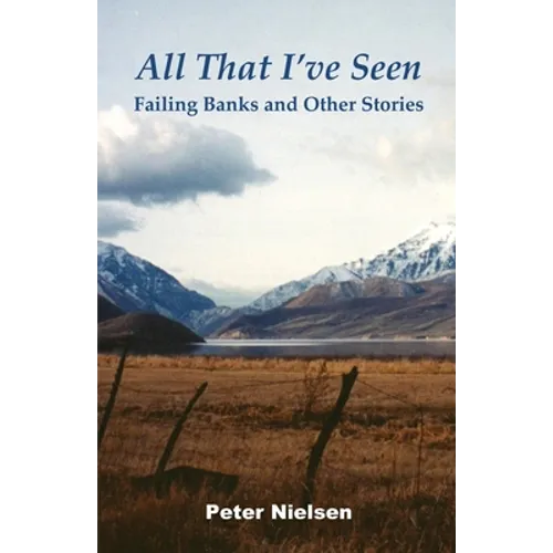 All That I've Seen: Failing Banks and Other Stories - Paperback