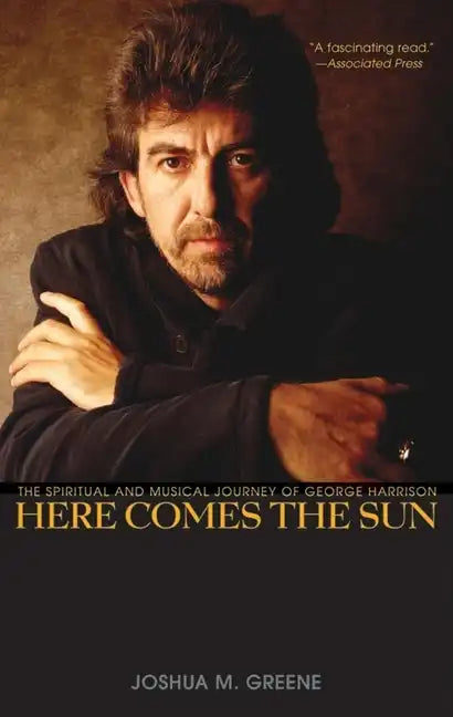 Here Comes the Sun: The Spiritual and Musical Journey of George Harrison - Paperback
