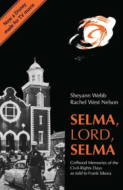 Selma, Lord, Selma: Girlhood Memories of the Civil Rights Days - Paperback