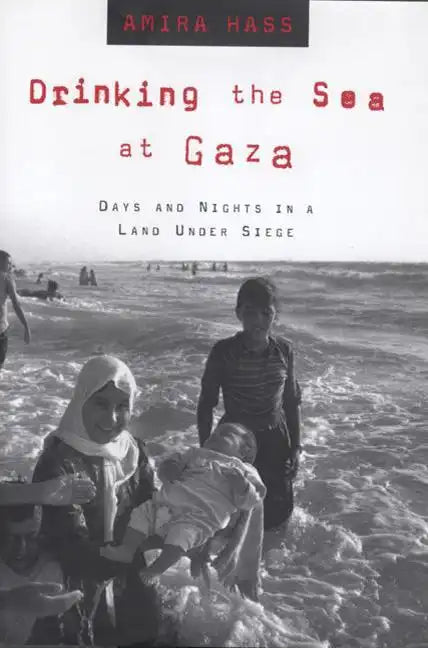 Drinking the Sea at Gaza: Days and Nights in a Land Under Siege - Paperback