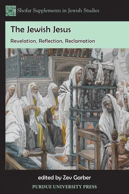 The Jewish Jesus: Revelation, Reflection, Reclamation - Paperback