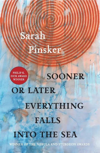 Sooner or Later Everything Falls Into the Sea: Stories - Paperback