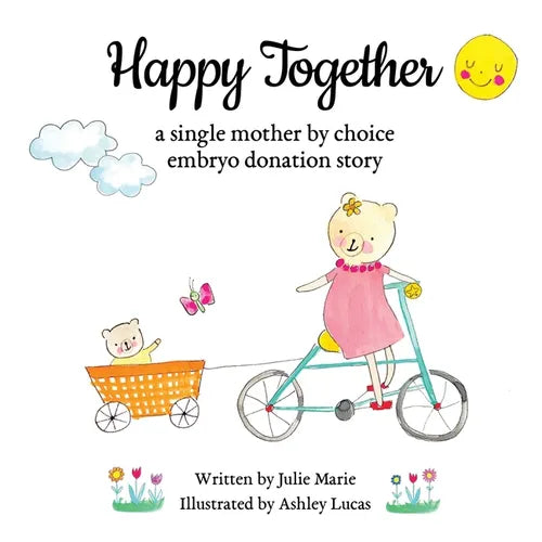 Happy Together, a single mother by choice embryo donation story - Paperback