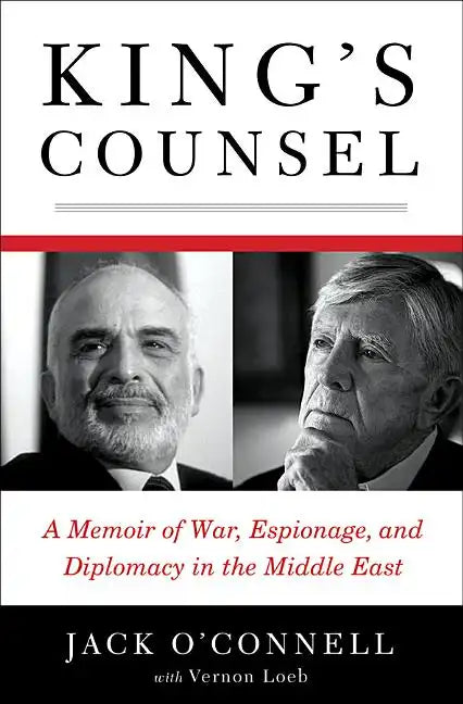 King's Counsel: A Memoir of War, Espionage, and Diplomacy in the Middle East - Hardcover
