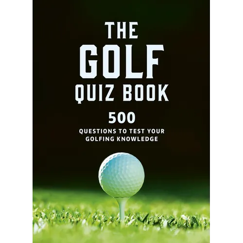 The Golf Quizbook: 500 Questions to Test Your Golfing Knowledge - Paperback