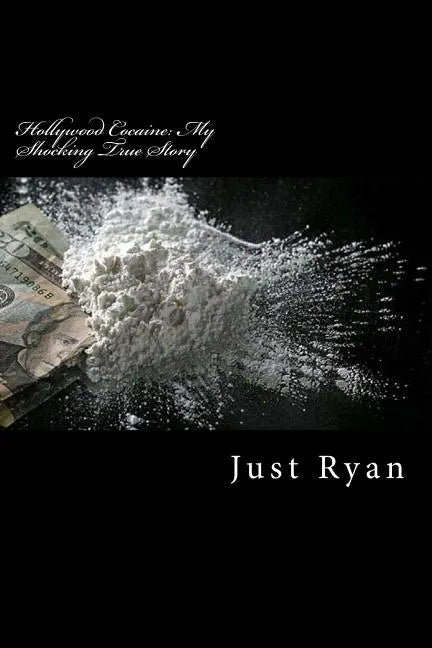 Hollywood Cocaine: My Shocking True Story: Dealing Cocaine to Hollywood's High Society - Paperback