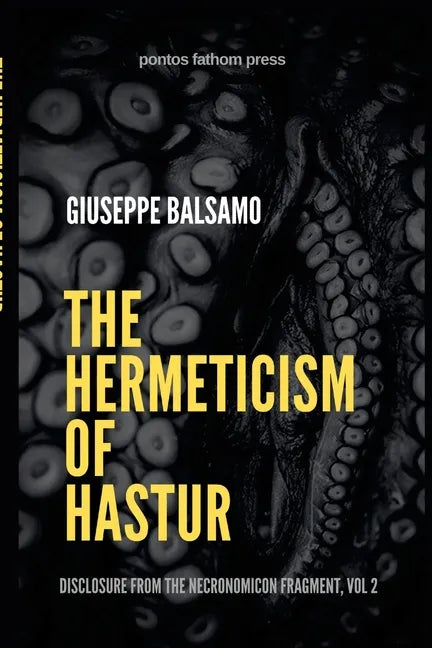 The Hermeticism of Hastur: Disclosure from The Necronomicon Fragment, Vol 2 - Paperback
