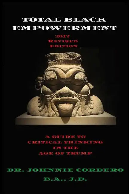 Total Black Empowerment (2017 Revised Edition): A Guide to Critical Thinking in The Age of Trump - Paperback