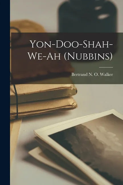 Yon-doo-shah-we-ah (nubbins) - Paperback