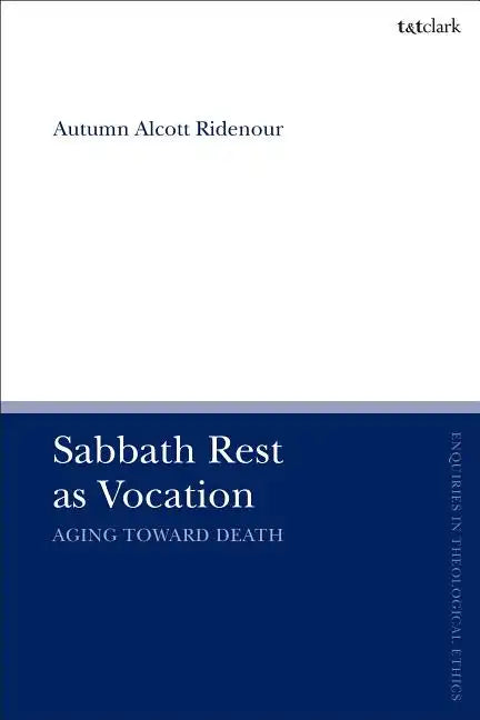 Sabbath Rest as Vocation: Aging Toward Death - Paperback