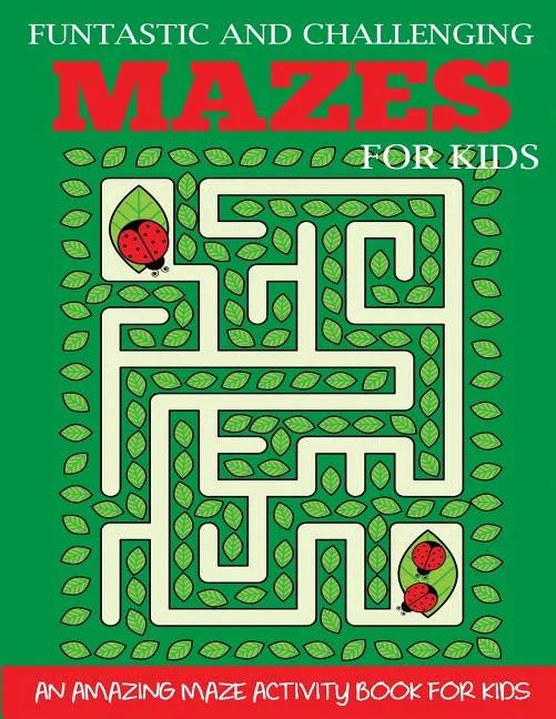Funtastic and Challenging Mazes for Kids - Paperback