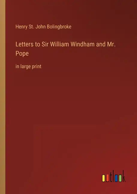 Letters to Sir William Windham and Mr. Pope: in large print - Paperback
