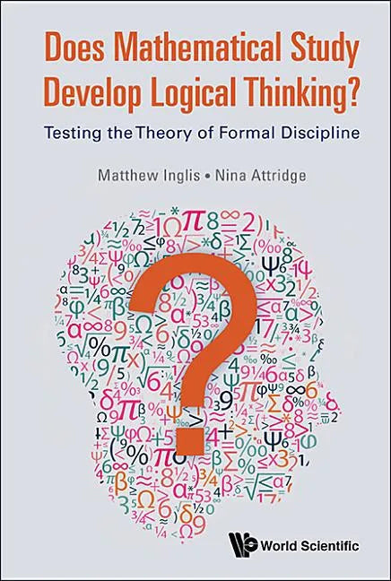 Does Mathematical Study Develop Logical Thinking?: Testing the Theory of Formal Discipline - Hardcover