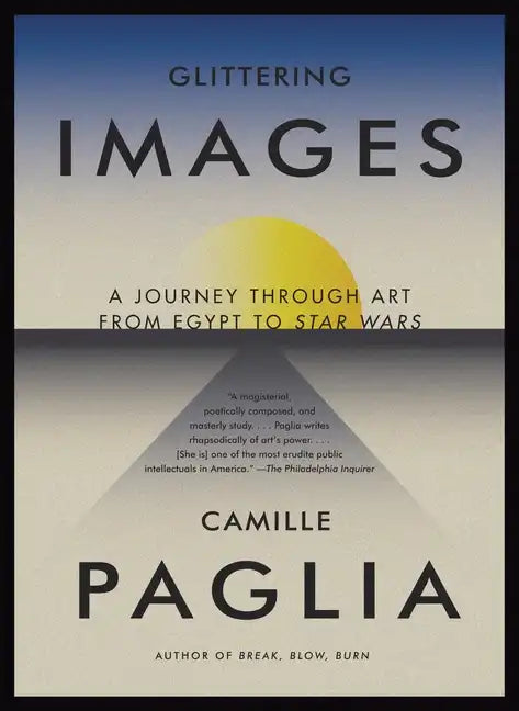 Glittering Images: A Journey Through Art from Egypt to Star Wars - Paperback
