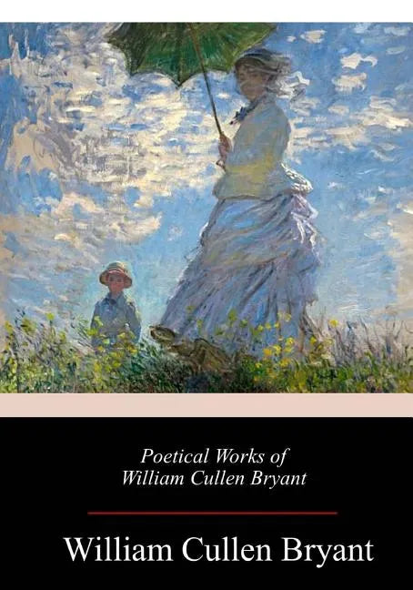 Poetical Works of William Cullen Bryant - Paperback