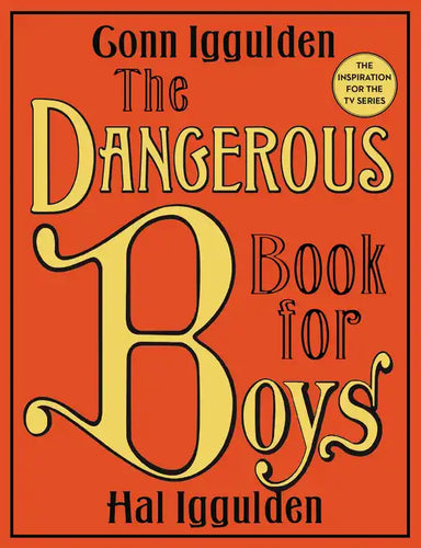 The Dangerous Book for Boys - Hardcover