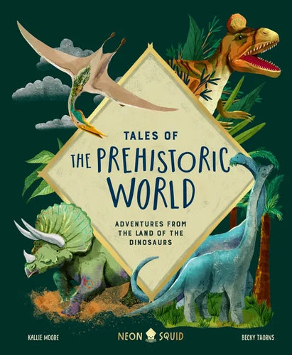 Tales of the Prehistoric World: Adventures from the Land of the Dinosaurs - Hardcover