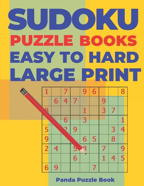 Sudoku Puzzle Books Easy to Hard Large Print: Logic Games For Adults - Brain Games Books For Adults - Paperback