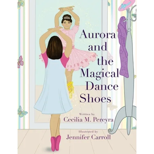 Aurora and the Magical Dance Shoes - Paperback