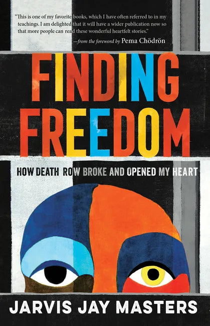 Finding Freedom: How Death Row Broke and Opened My Heart - Paperback