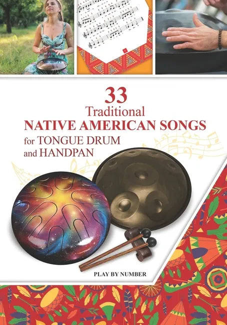 33 Traditional Native American Songs for Tongue Drum and Handpan: Play by Number - Paperback