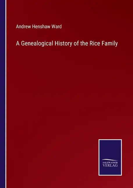 A Genealogical History of the Rice Family - Paperback