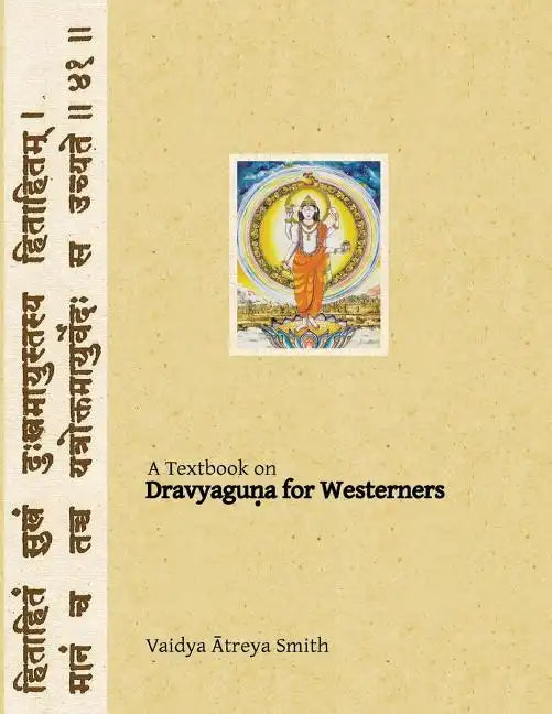 Dravyaguna for Westerners: Ayurvedic Pharmacology for Western Herbs - Paperback