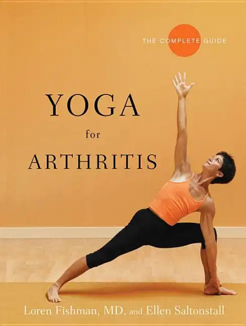 Yoga for Arthritis: The Complete Guide - Paperback