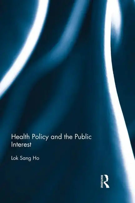 Health Policy and the Public Interest - Paperback