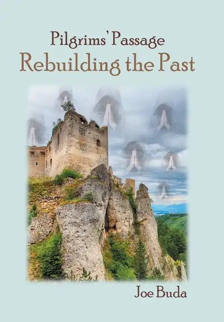 Pilgrims' Passage: Rebuilding the Past - Hardcover