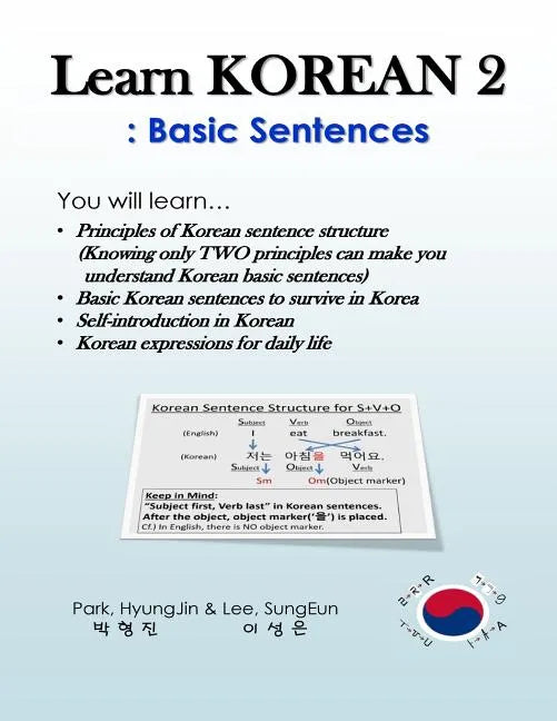 Learn Korean 2: Basic Sentences: Principles of Korean sentence structure, Basic sentences to survive in Korea - Paperback
