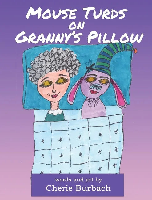 Mouse Turds on Granny's Pillow - Hardcover