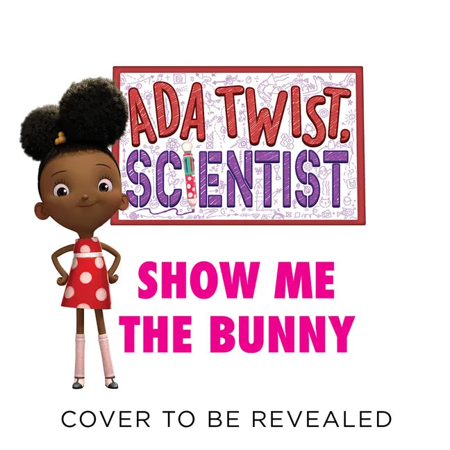 ADA Twist, Scientist: Show Me the Bunny: A Picture Book - Hardcover