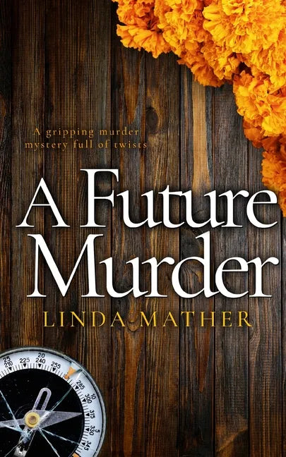 A FUTURE MURDER a gripping murder mystery full of twists - Paperback