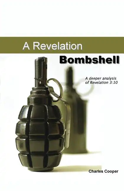Revelation Bombshell: A Deeper Analysis of Revelation 3:10 - Paperback